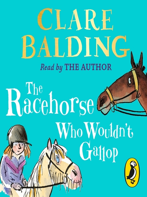 Title details for The Racehorse Who Wouldn't Gallop by Clare Balding - Available